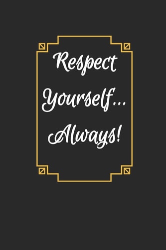 Black Book Edition Respect Yourself... Always