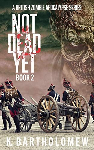 Not Dead Yet A Zombie Apocalypse Series - Book 2