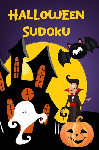 Halloween Sudoku Puzzles with Pumpkins, Bats, Witches 120 Challenging Puzzles for Kids
