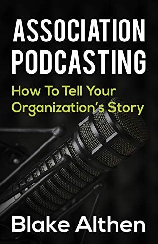 Association Podcasting How To Tell Your Organizations Story