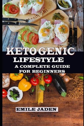 Ketogenic Lifestyle A Complete Guide for Beginners