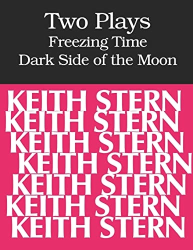 Two Plays FREEZING TIME and DARK SIDE of the MOON