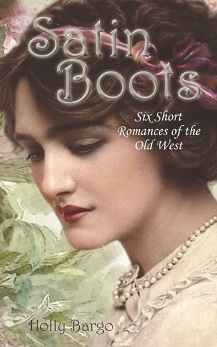 Satin Boots Six Short Western Romances
