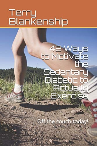 42 Ways to Motivate the Sedentary Diabetic to Actually Exercise Off the Couch Today!
