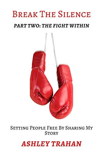 Break the Silence Part Two: The FIGHT Within