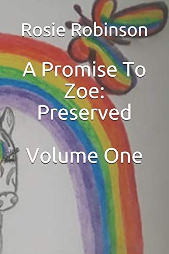 A Promise To Zoe Preserved: Volume One