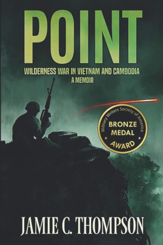 Point Wilderness War in Vietnam and Cambodia : a Memoir