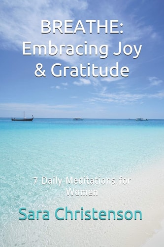 Breathe 7 Daily Meditations for Women: Embracing Joy & Gratitude