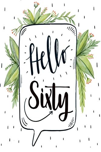 Hello Sixty 60 Years Old Birthday Gifts For Men and Women
