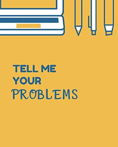 Tell Me Your Problems Teacher Gift