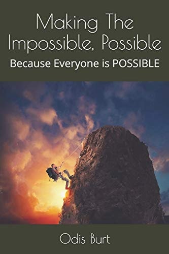 Making The Impossible, Possible Because Everyone is POSSIBLE