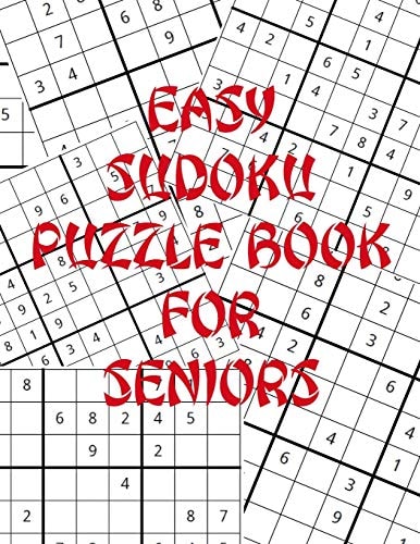 Easy Sudoku Puzzle Book For Seniors Large Print Easy Puzzles To Keep Your Mind Sharp As A Tack! 100 Puzzles With Solutions