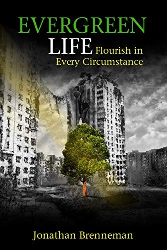 Evergreen Life Flourish In Every Circumstance