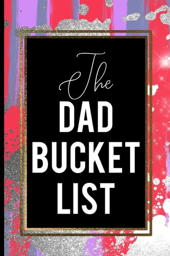 The Dad Bucket List Gold Frame Dad Bucket List Red Blue Silver Father's Cool Gift