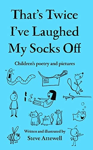 That's Twice I've Laughed My Socks Off Children's Poetry and Pictures