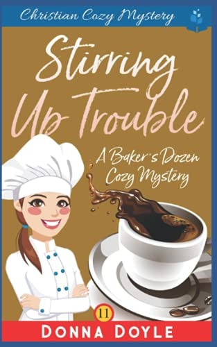 Stirring Up Trouble Christian Cozy Mystery