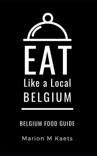 Eat Like a Local-Belgium Belgium Food Guide- The Joy of the Little Country