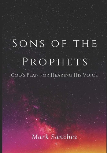 Sons of the Prophets God's Plan for Hearing His Voice