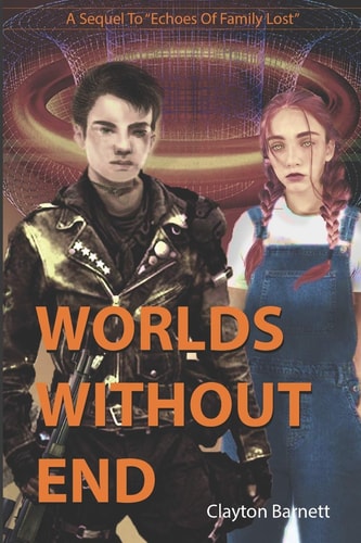 Worlds Without End A Sequel to Echoes of Family Lost