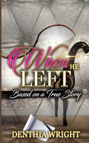 When He Left Based on a True Story