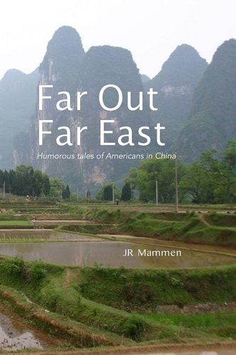 Far Out Far East Humorous Tales of Americans in China