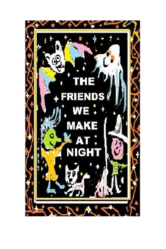 The Friends We Make at Night