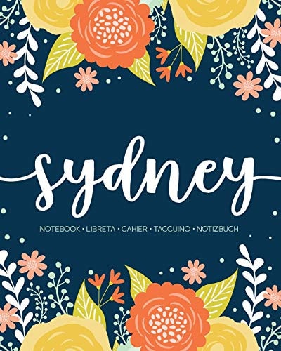 Sydney Notebook - Libreta - Cahier - Taccuino - Notizbuch: 110 Pages Paginas Seiten Pagine: Modern Florals First Name Notebook in Orange, Mint & Yellow on Navy ACH289b