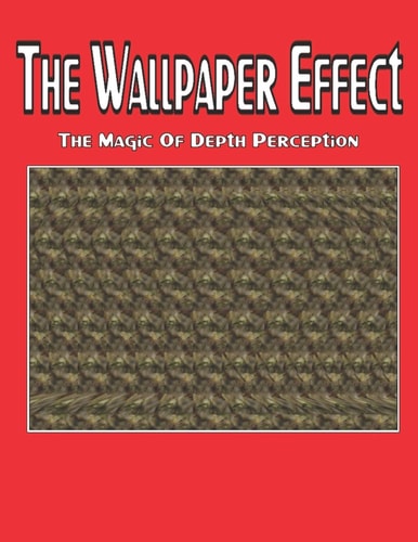 The Wallpaper Effect The Magic Of Depth Perception