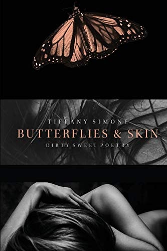 Butterflies & Skin Dirty Sweet Poetry