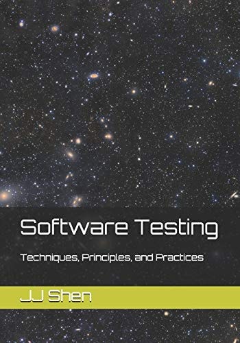 Software Testing Techniques, Principles, and Practices