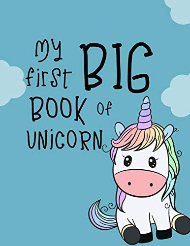 My First Big Book of Unicorn Fantastic Unicorn Coloring Books for Kids Ages 4-8 Years - Improve Creative Idea and Relaxing (Book4)