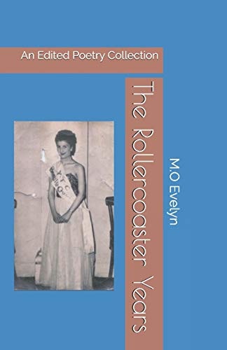 The Rollercoaster Years An Edited Poetry Collection