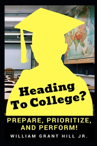Heading to College? Prepare, Prioritize, and Perform
