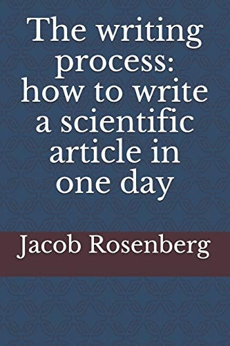 The Writing Process How to Write a Scientific Article in One Day
