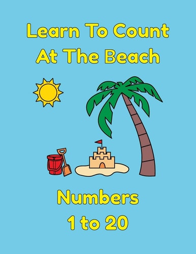 Learn to Count at the Beach Numbers 1 To 20 A Coloring Book for Kids