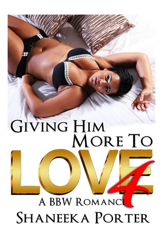 Giving Him More To Love 4 A BBW Romance