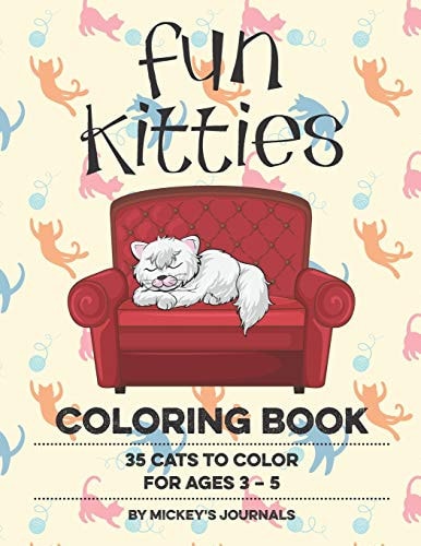 Fun Kitties Coloring Book 35 Cats to Color for Age 3-5