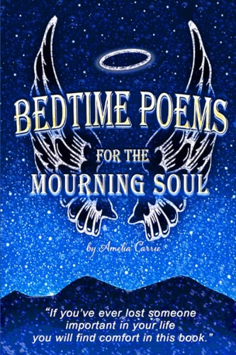 Bedtime Poems for the Mourning Soul Poems and Short Stories That Uplift and Inspire