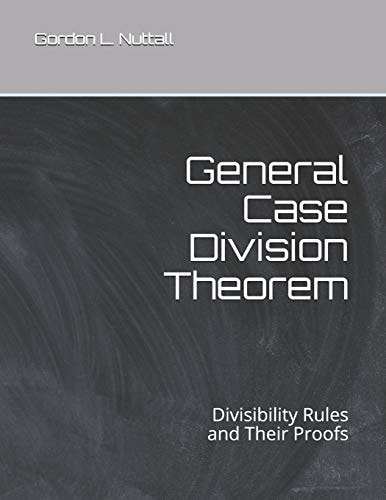 General Case Division Theorem Divisibility Rules and Their Proofs