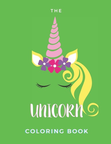 The Unicorn Coloring Book Coloring Booklet For Children - 25 Pages - Paperback - Made In USA - Size 8.5 X 11