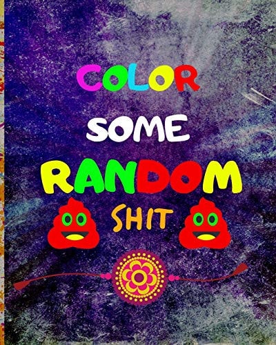Color Some Random Shit Adult Coloring Book for Relaxation and Exploration
