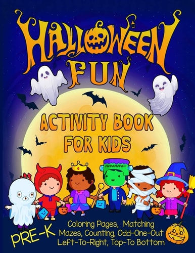 Halloween Fun Activity Book for Kids Pre-K A Workbook With 60 Cute Learning Games, Counting, Tracing, Coloring, Mazes, Matching and More!