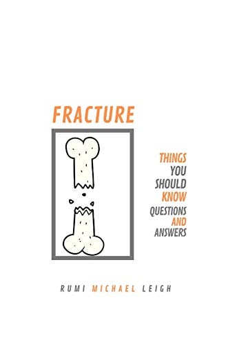 Fracture Things You Should Know (Questions and Answers)