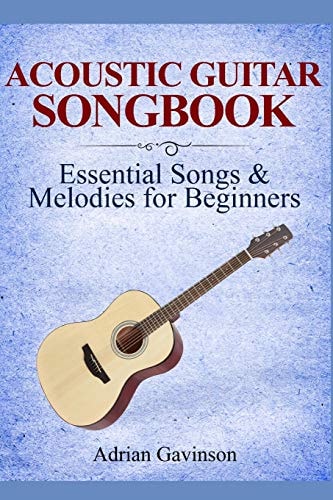 Acoustic Guitar Songbook Essential Songs & Melodies For Beginners