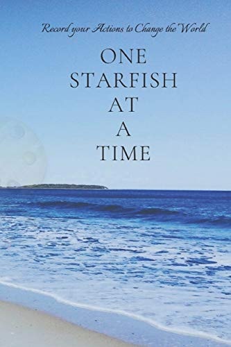 One Starfish at a Time Record All the Actions to Change the World