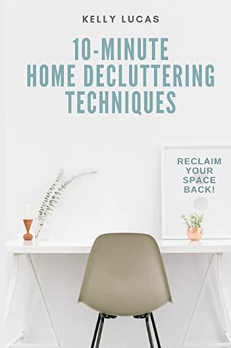10-MINUTE Home Decluttering Techniques Reclaim Your Space Back!