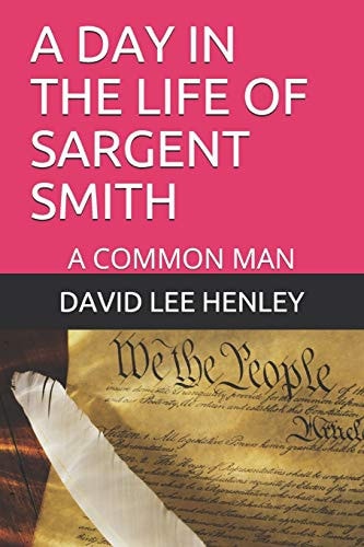 A Day in the Life of Sargent Smith A Common Man