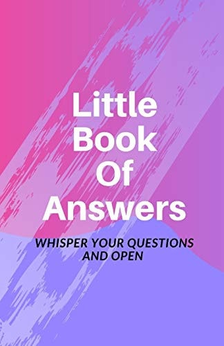 Little Book of Answers Whisper Your Questions and Open