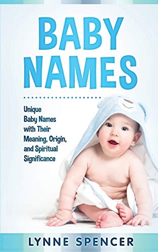 Baby Names Unique Baby Names with Their Meaning, Origin and Spiritual Significance