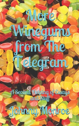 More Winegums from The Telegram A Second Helping of Essays and Stuff